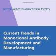 Current Trends in Monoclonal Antibody Development and Manufacturing