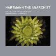 Hartmann the Anarchist; Or, the Doom of the Great City