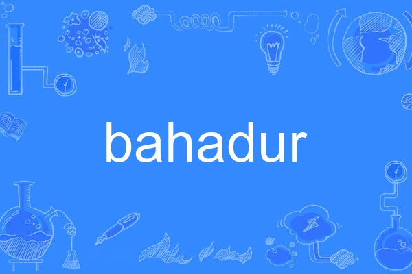 bahadur