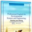 ProfessionalEnglishforEnvironmentalScienceandEngineering--ReadingandWriting