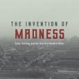 The Invention of Madness