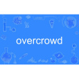 overcrowd