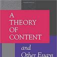 A Theory of Content and Other Essays