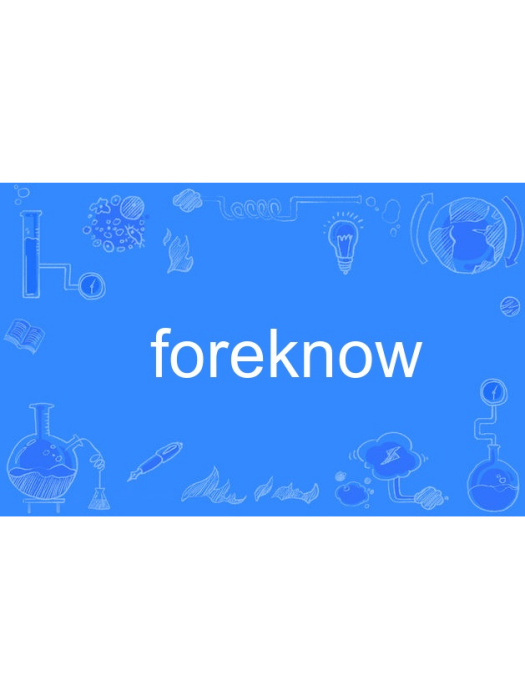 foreknow