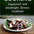 Vegetarian and Weeknight Dinners: Easy All-natural Cooking – Insert Book Name