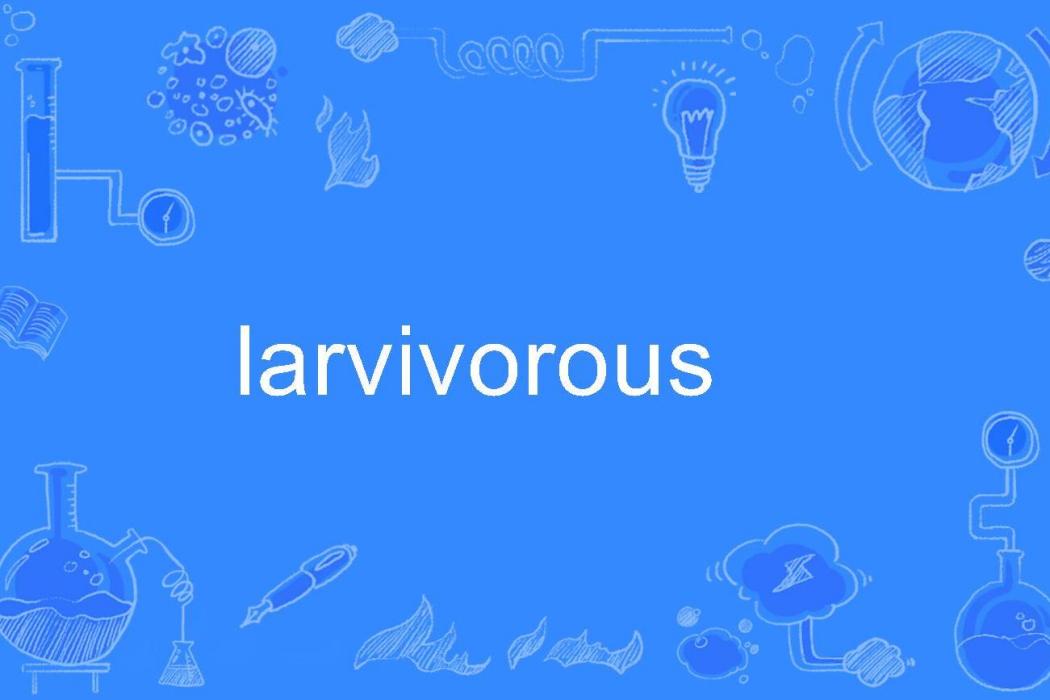 larvivorous