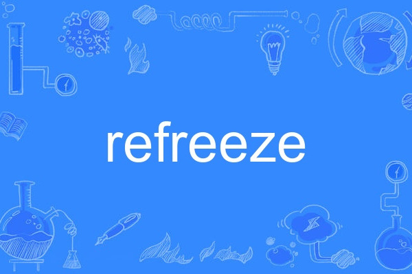 refreeze