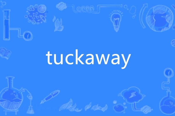 tuckaway