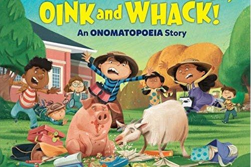 Crunch and Crack, Oink and Whack!: An Onomatopoeia Story