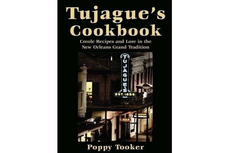 Tujague\x27s Cookbook: Creole Recipes and Lore in the New Orleans Grand Tradition