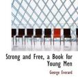 Strong and Free, a Book for Young Men