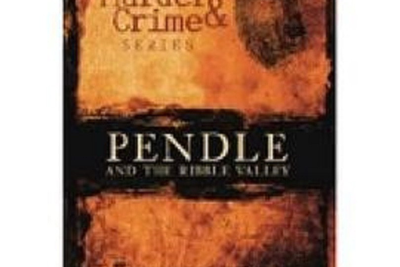 Murder and Crime Pendle and the Ribble Valley