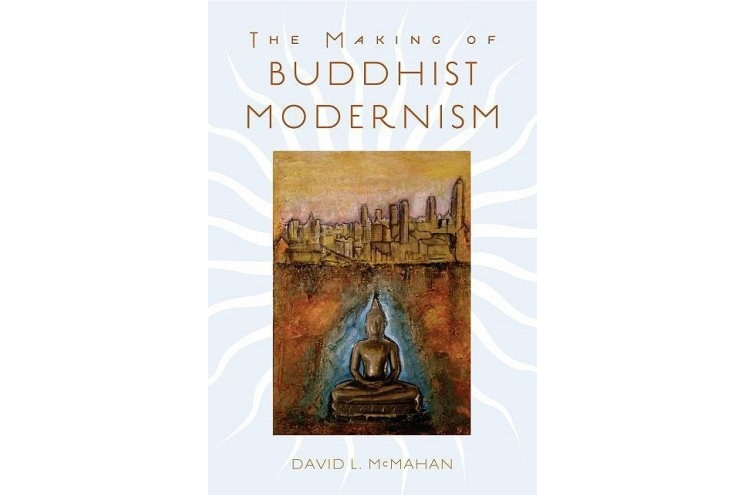 The Making of Buddhist Modernism