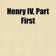 Henry IV, Part First