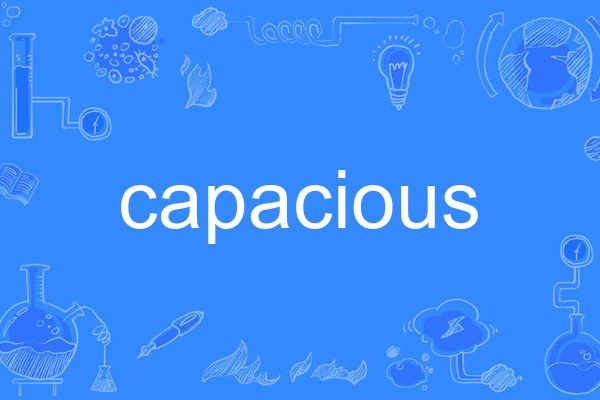 capacious