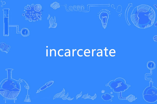 incarcerate