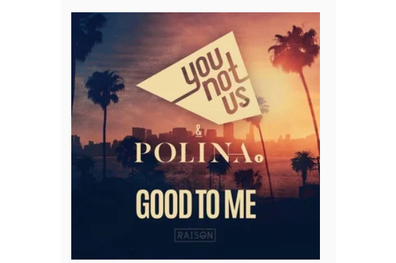 Good To Me(YouNotUs,Polina演唱的歌曲)