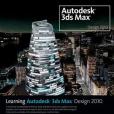 Learning Autodesk 3ds Max Design 2010