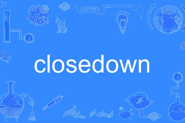 closedown