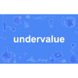 undervalue