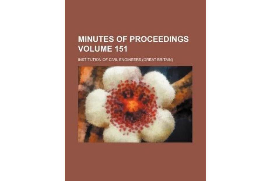 Minutes of Proceedings Volume 151