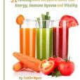 The Easy Juicing Guide: 51 Healthy Juice Recipes to Boost Your Energy, Immune System and Vitality