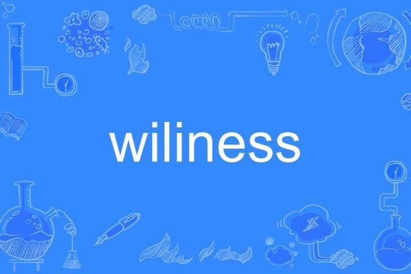 wiliness