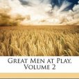 Great Men at Play, Volume 2