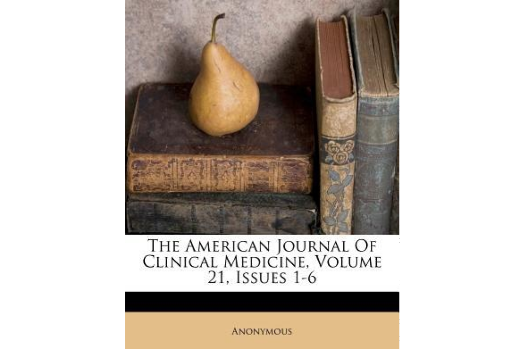 The American Journal of Clinical Medicine, Volume 21, Issues 1-6