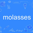 molasses