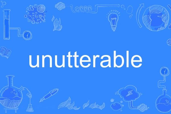 unutterable