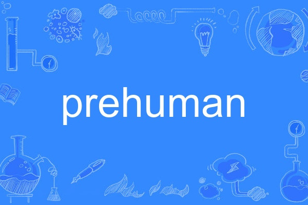 prehuman