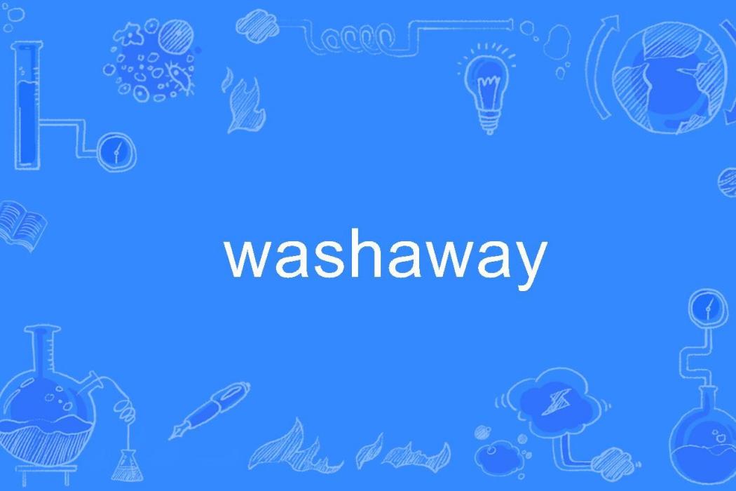 washaway