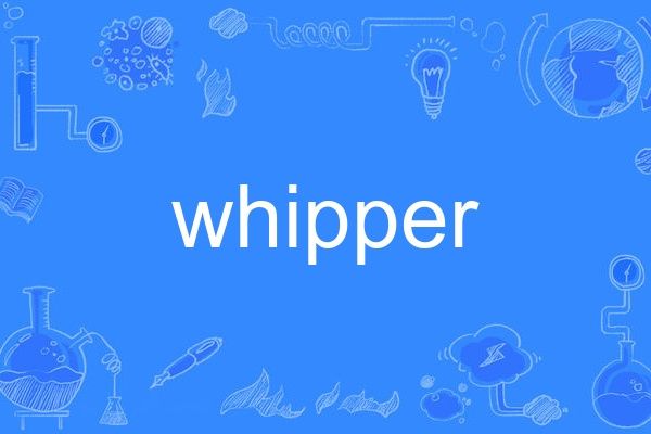 whipper