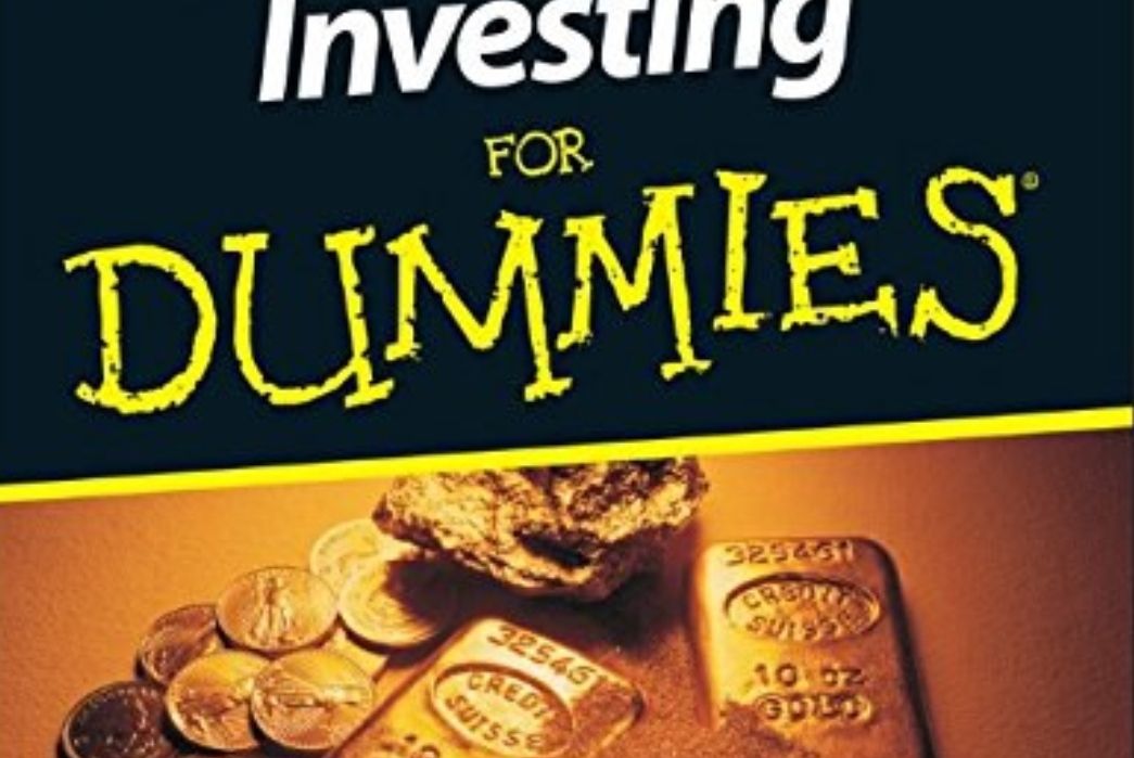 Precious Metals Investing for Dummies