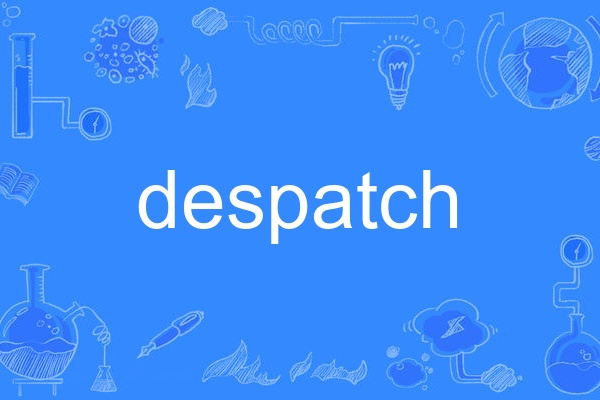 despatch