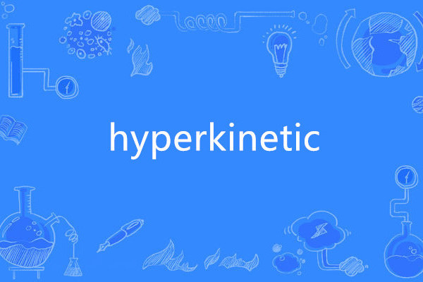 hyperkinetic