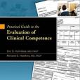 Practical Guide to the Evaluation of Clinical Competence with bonus DVD