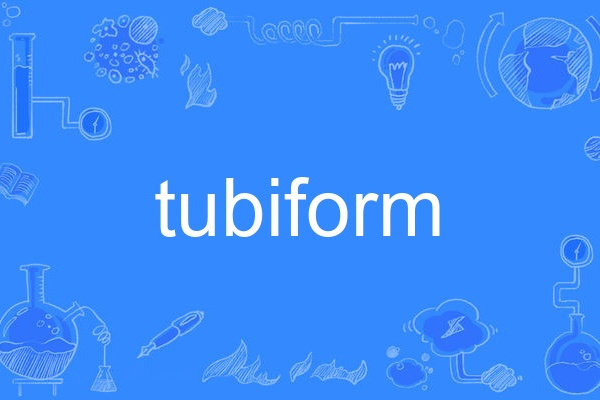 tubiform