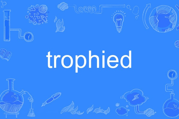 trophied