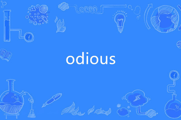 odious