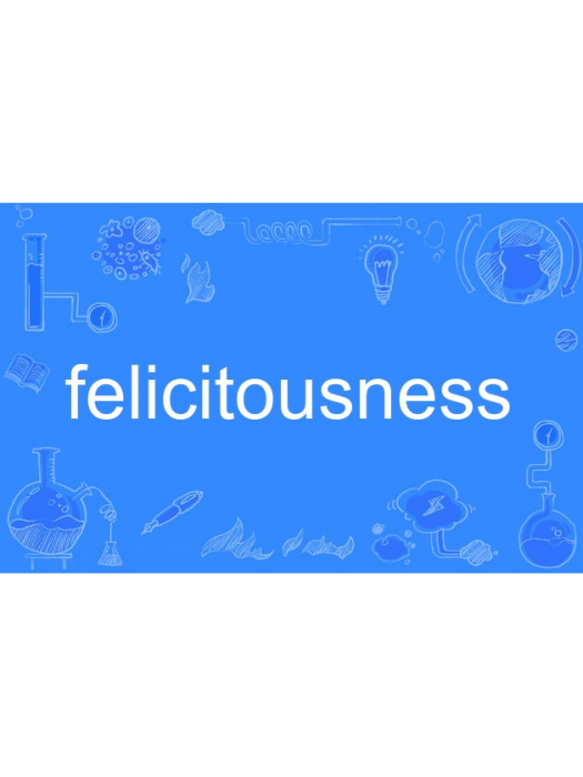 felicitousness