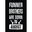 Funner Brothers Are Born in August