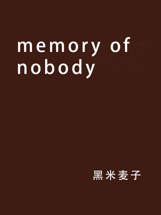 memory of nobody