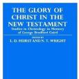 The Glory of Christ in the New Testament