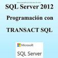 SQL Server 2012: Programación Con Transact SQL