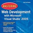 Mastering Web Development with Microsoft Visual Studio 2005