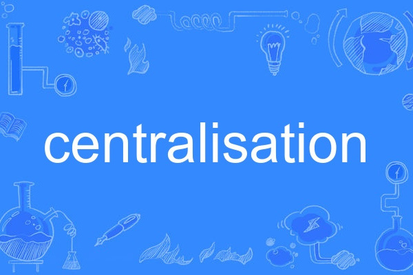 centralisation