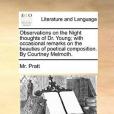 Observations on the Night Thoughts of Dr. Young; With Occasional Remarks on the Beauties of Poetical Composition. by Courtney Melmoth.