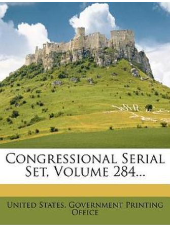 Congressional Serial Set, Volume 284...